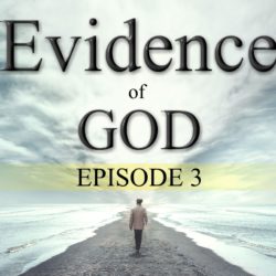 EVIDENCE OF GOD: EPISODE 3