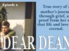 Dear Dean…Love, Mom Episode 4 (Life AFter Death)