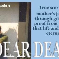 Dear Dean…Love, Mom Episode 4 (Life AFter Death)