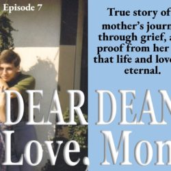 Dear Dean…Love, Mom Episode 7 (Life After Death)